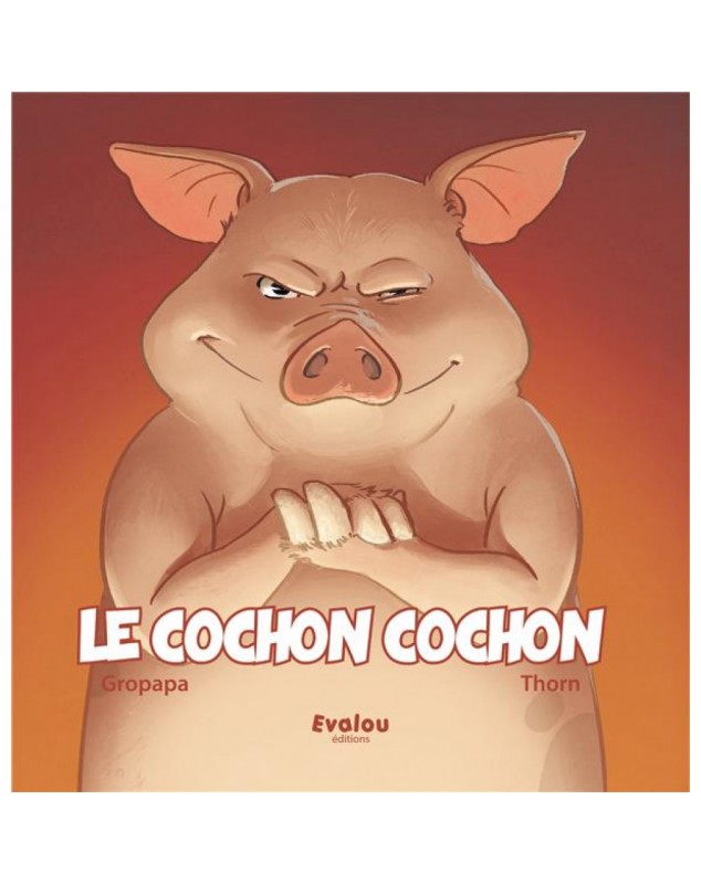 LE COCHON COCHON : Un cochon affamé imagine un piège pour éliminer