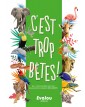 c'est trop bêtes! un livre de photographies d'animaux en liberté!